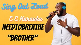 NEEDTOBREATHE "Brother" (BackDrop Christian Karaoke)