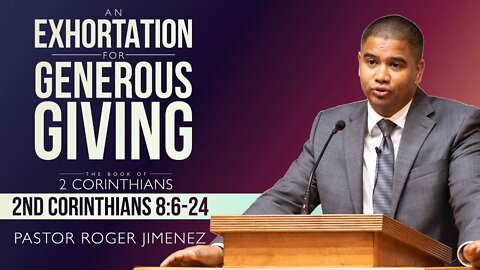 【 An Exhortation for Generous Giving 】 Pastor Roger Jimenez | KJV Baptist Preaching