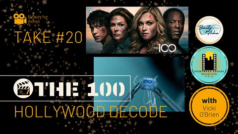 Hollywood Decode Take #20 | The 100 Pt. 11 | Voice of God AI | Cabal & Hollywood | The 100
