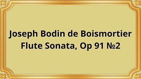 Joseph Bodin de Boismortier Flute Sonata, Op 91 №2