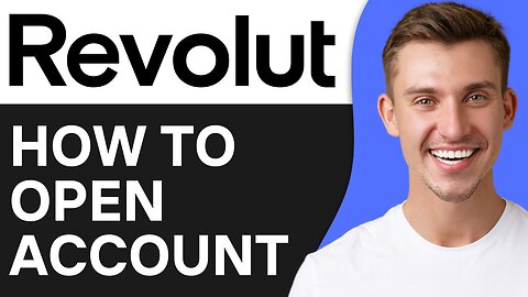 HOW TO OPEN REVOLUT ACCOUNT