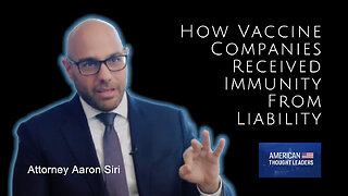 Attorney Aaron Siri: How Vaccine Companies Received Immunity From Liability