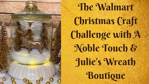 The Walmart Christmas Craft Challenge with A Noble Touch and Julie's Wreath Boutique