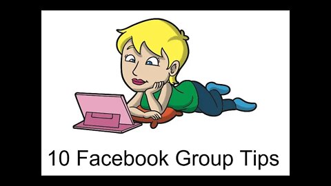 10 Facebook Group Tips. Helpful tips if you want to start a Facebook Group.