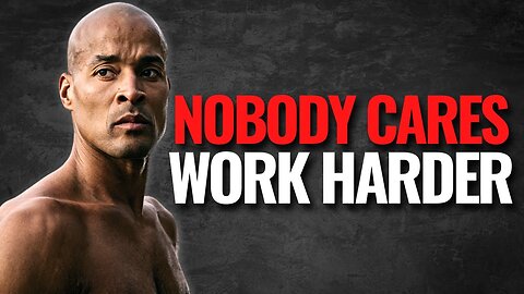 Nobody Cares, Work Harder.