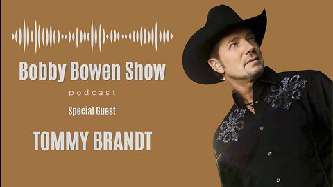 Bobby Bowen Show Podcast "Episode 18 - Tommy Brandt"
