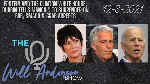 Epstein And The Clinton White House; Durbin Tells Manchin To Surrender on BBB; Smash & Grab Arrests