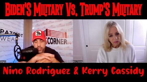 Nino Rodriguez & Kerry Cassidy: Biden'S Military Vs. Trump'S Military!