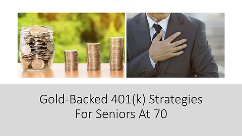 Gold-Backed 401(k) Strategies for Seniors at 70