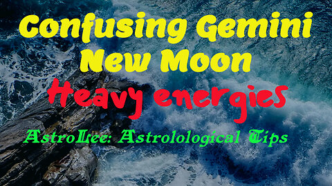 Confusing Gemini New Moon: Check the Fine Print. #Astrology