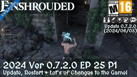 Enshrouded V0.7.2.0 (2024 Episode 25) Update, Restart + Lot's of Changes to the Game!