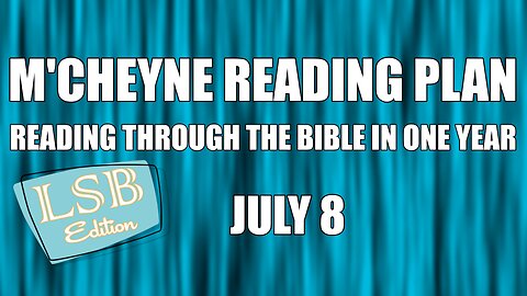 Day 189 - July 8 - Bible in a Year - LSB Edition