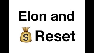 #098 Economic Reset and Elon Musk