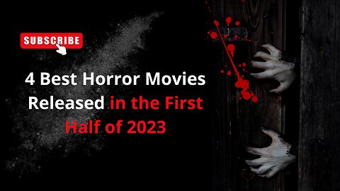 4 Best Horror Movies Released in the First Half of 2023