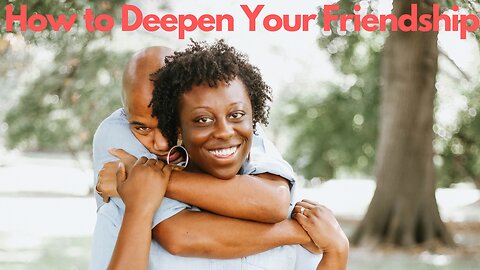 How to Deepen Your Friendship with Your Spouse, Part 4/7