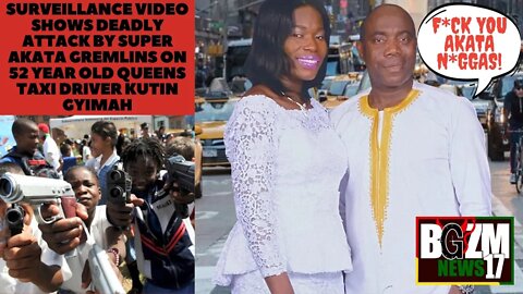 Video shows deadly attack by Super Akata Gremlins on 52 Year Old Queens taxi driver Kutin Gyimah