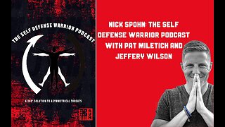 Nick Spohn | The Self Defense Warrior Podcast With Pat Miletich and Jeffery Wilson