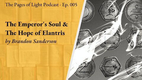 The Emperor's Soul and Hope of Elantris | Pages of Light Podcast Ep. 005