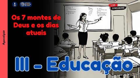 Os 7 montes de Deus - III - Educação