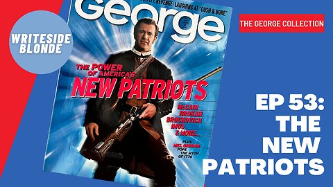 EP 53: The New Patriots and Stories of the Revolutionary War (George Magazine, July 2000)