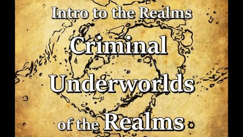 Intro to the Realms S3E15 - Criminal Underworlds of the Realms