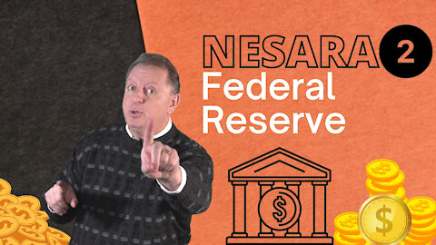 NESARA 101 Part 2 The Federal Reserve