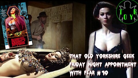 TOYG! Friday Night Appointment With Fear #10 - Blood from the Mummy's Tomb (1971)