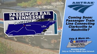 Is there a Passenger Train Line Coming Connecting Nashville to Clarksville, Tn?