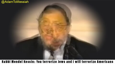 Rabbi Mendel Kessin: You terrorize Jews and I will terrorize Americans