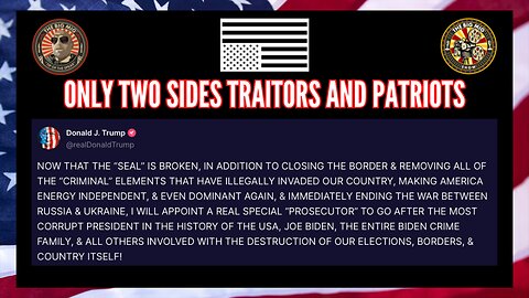 STOP THE DIVISION ONLY TWO SIDES TRAITORS AND PATRIOTS
