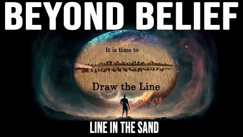 BEYOND BELIEF: Line in the Sand