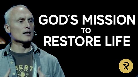 God's MISSION To Restore LIFE | Jeff Duerler