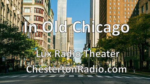 In Old Chicago - Dorothy Lamour - Robert Young - John Hodiak - Lux Radio Theater