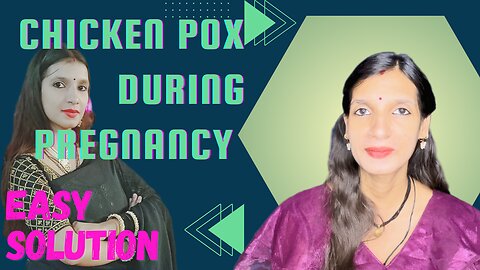 Chicken pox during pregnancy