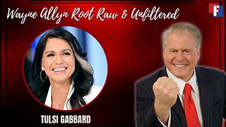 Wayne Allyn Root Raw & Unfiltered Joined by Tulsi Gabbard