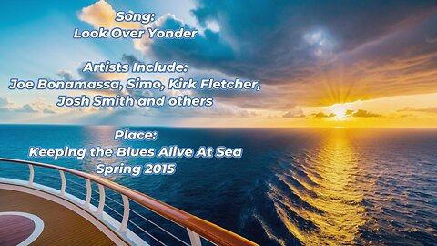 Joe Bonamassa - Keeping the Blues Alive at Sea - Look Over Yonder - 2015