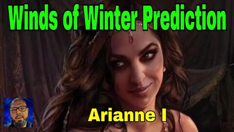 Winds of Winter Prediction LIVE | Arianne I reading and discussion | George RR Martin Cancelled?