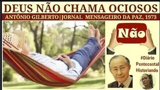 PASTOR ANTÔNIO GILBERTO FALANDO SOBRE O CONTEXTO DE VIDA DOS HOMENS CHAMADOS POR DEUS