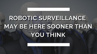 Robotic Mass Surveillance | Is It Here to Stay | What Can We Do??? |