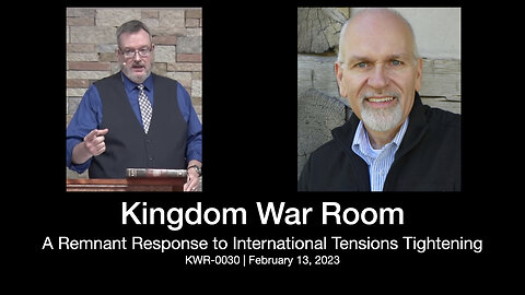 KWR0030 – A Remnant Response to International Tensions and More