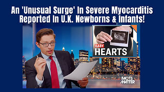 An 'Unusual Surge' In Severe Myocarditis Reported In U.K. Newborns & Infants!