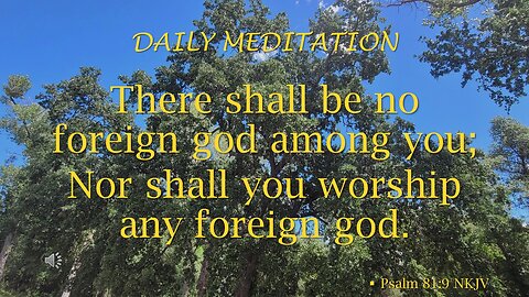 Guided Meditation -- Psalm 81: 9 & 2