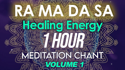 Ra Ma Da Sa - 1 hour Meditation Chant for Healing Energy to one and all (Sleep aid/Meditation aid)