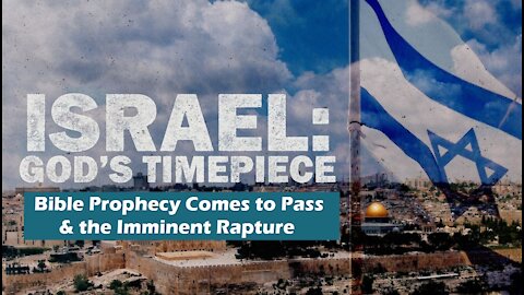 Israel is God’s Timepiece in Bible Prophecy - Rapture is Imminent - Tim Henderson [mirrored]