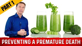 How To Prevent Premature Death & Increase Longevity – Part 1 By Dr.Berg