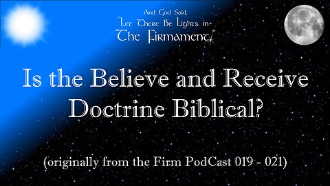 Is the Believe and Receive Doctrine Biblical?