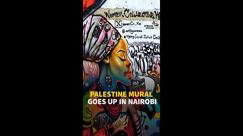 PALESTINE MURAL GOES UP IN NAIROBI