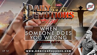 WHEN SOMEONE DOES YOU WRONG? - Daily Devotions w/ LW