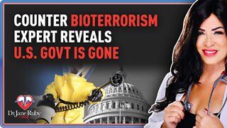 Counter BioTerrorism Expert Reveals U.S. Govt Is Gone