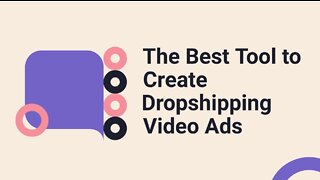 The Best Tool to Create Dropshipping Video Ads